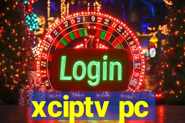 xciptv pc